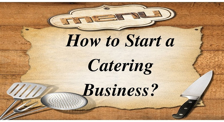 Do You Need A License To Start A Catering Business